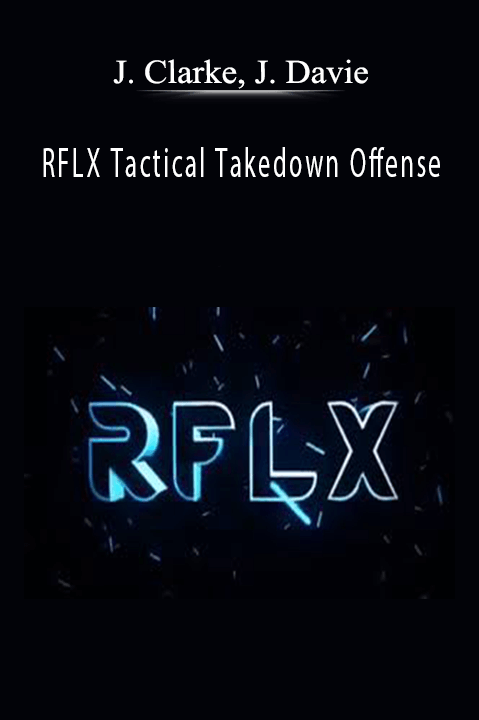 RFLX Tactical Takedown Offense – J. Clarke