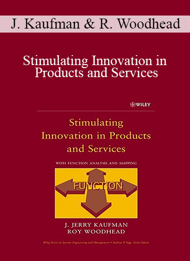 Stimulating Innovation in Products and Services – J. Kaufman