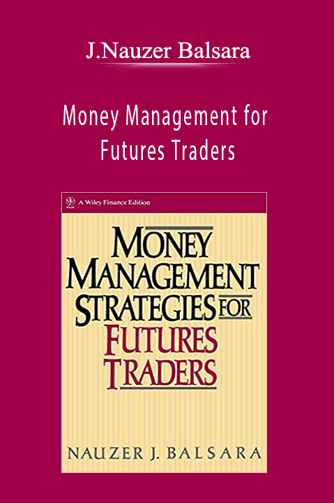 Money Management for Futures Traders – J.Nauzer Balsara