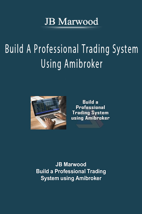 Build A Professional Trading System Using Amibroker – JB Marwood