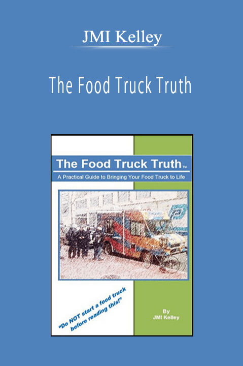 JMI Kelley - The Food Truck Truth