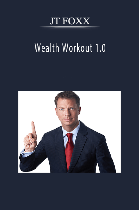 Wealth Workout 1.0 – JT FOXX