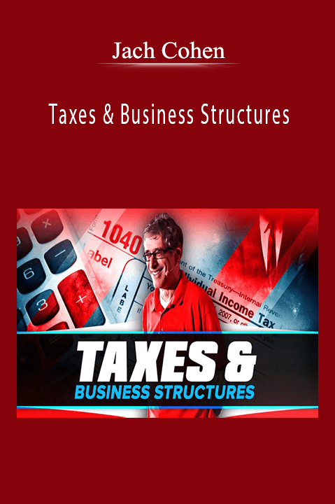 Taxes & Business Structures – Jach Cohen