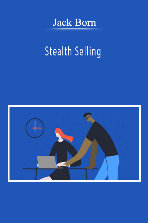 Stealth Selling – Jack Born