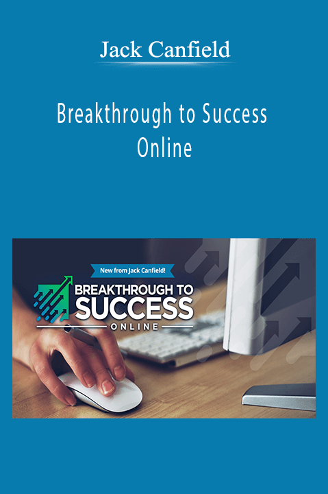 Breakthrough to Success Online – Jack Canfield