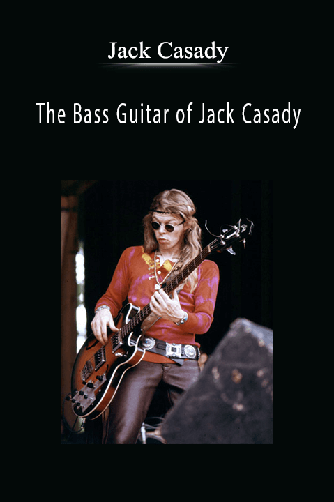 The Bass Guitar of Jack Casady – Jack Casady