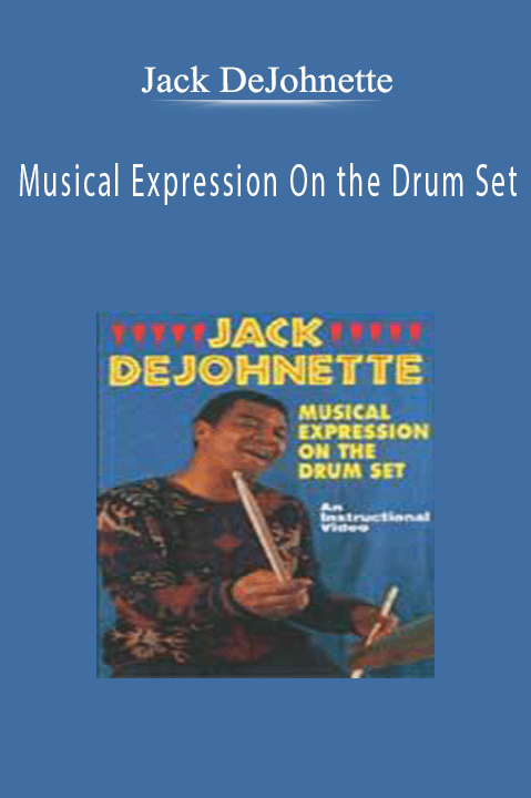 Musical Expression On the Drum Set – Jack DeJohnette