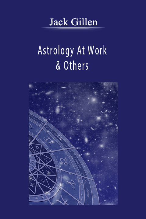 Astrology At Work & Others – Jack Gillen