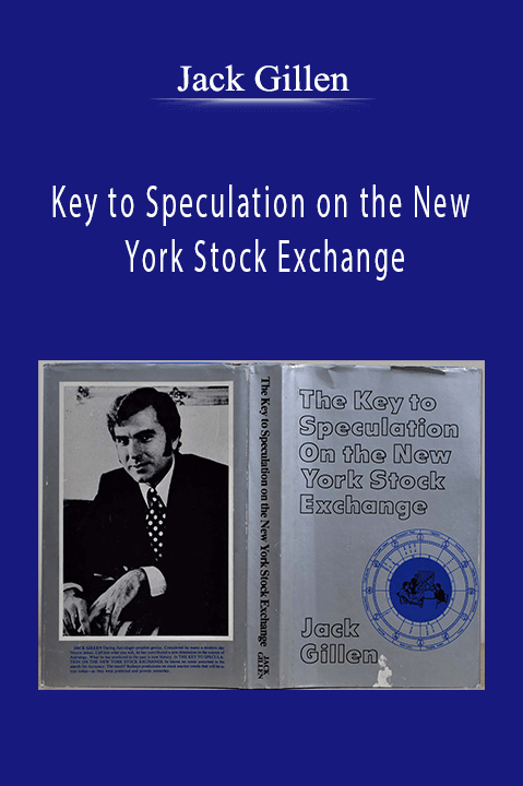 Key to Speculation on the New York Stock Exchange – Jack Gillen