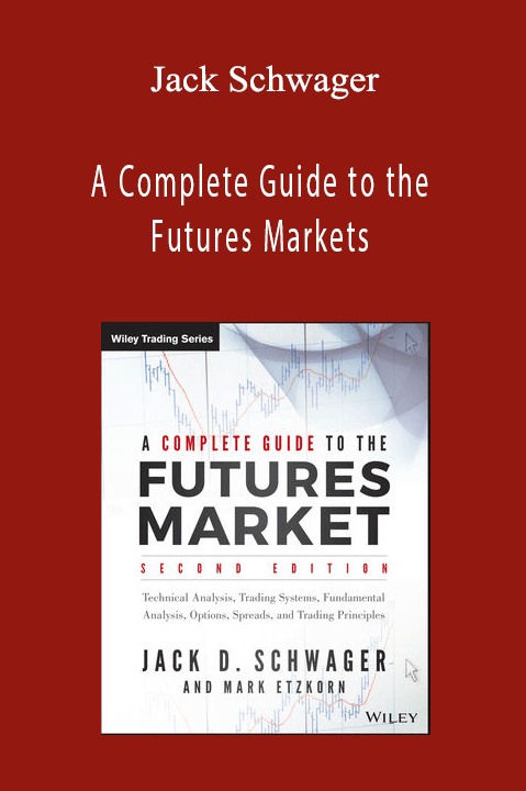 A Complete Guide to the Futures Markets – Jack Schwager