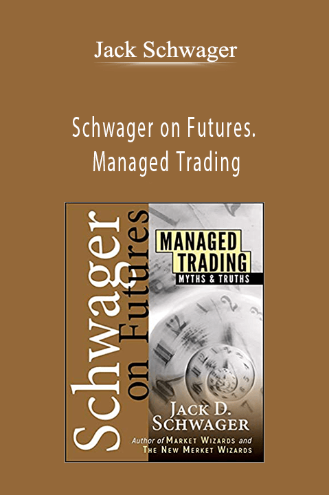 Schwager on Futures. Managed Trading – Jack Schwager