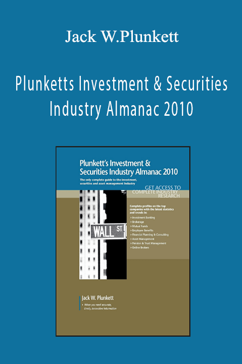 Plunketts Investment & Securities Industry Almanac 2010 – Jack W.Plunkett