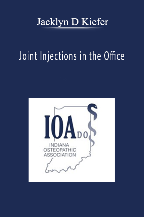 Joint Injections in the Office – Jacklyn D Kiefer