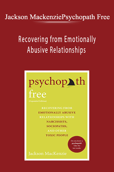 Jackson MackenziePsychopath Free– Recovering from Emotionally Abusive Relationships