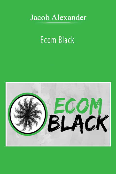 Ecom Black – Jacob Alexander