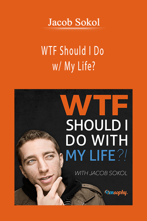 WTF Should I Do w/ My Life? – Jacob Sokol