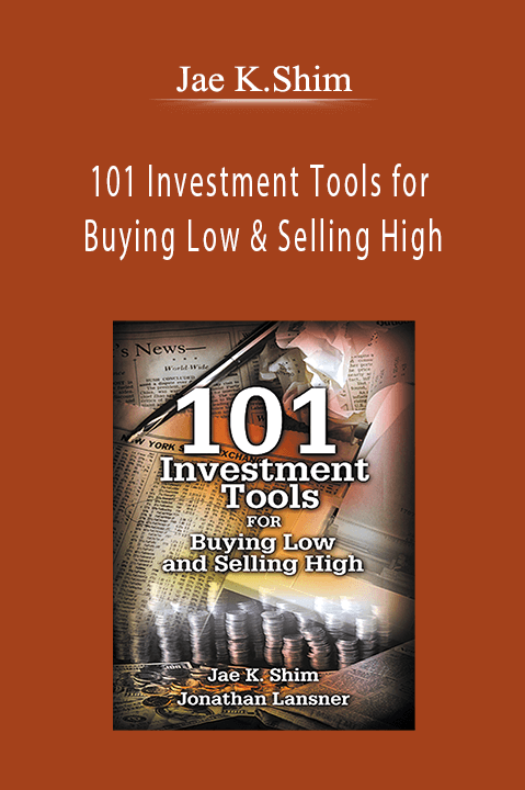 101 Investment Tools for Buying Low & Selling High – Jae K.Shim