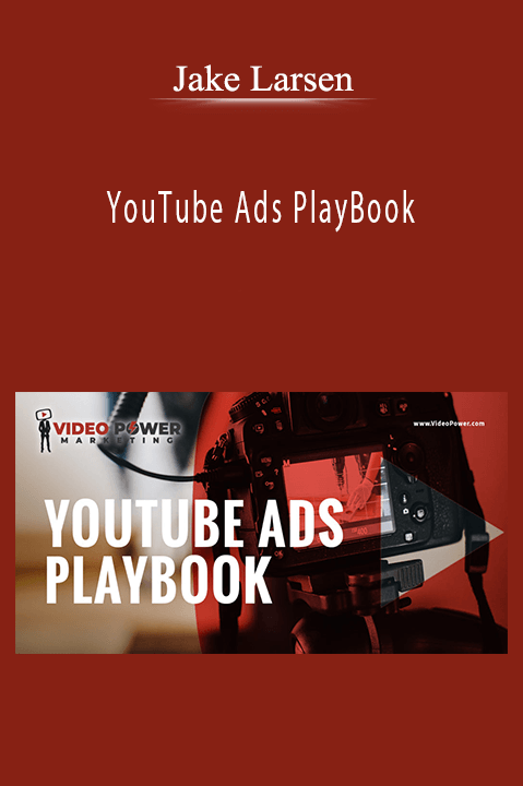 YouTube Ads PlayBook – Jake Larsen