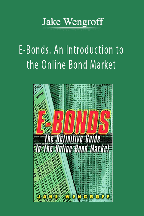 E–Bonds. An Introduction to the Online Bond Market – Jake Wengroff