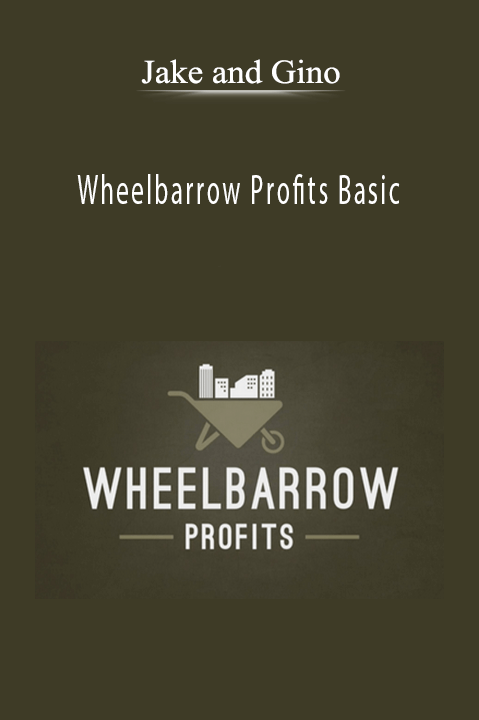 Wheelbarrow Profits Basic – Jake and Gino