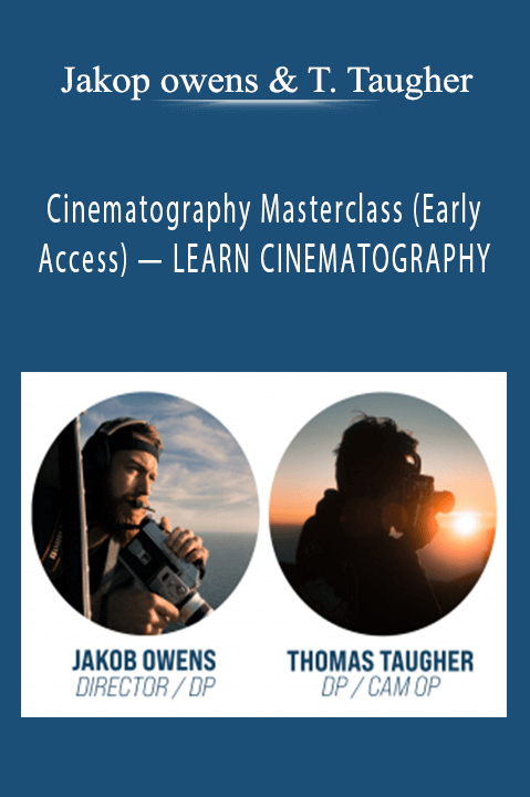 Cinematography Masterclass (Early Access) — LEARN CINEMATOGRAPHY – Jakop owens & Thomas Taugher