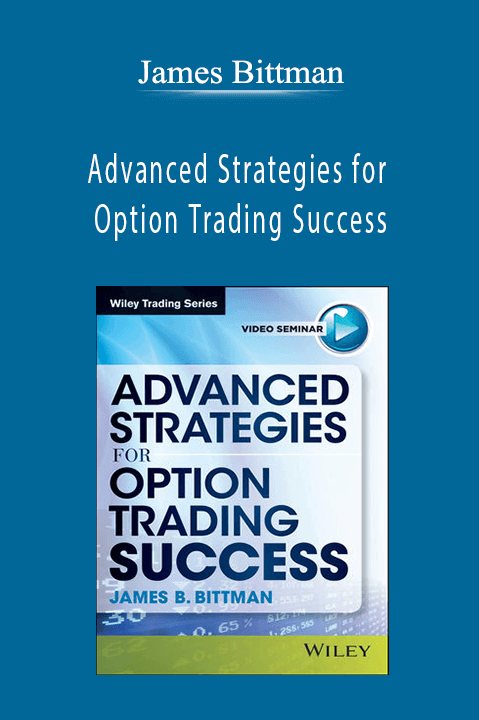 Advanced Strategies for Option Trading Success – James Bittman