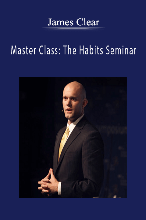 Master Class: The Habits Seminar – James Clear