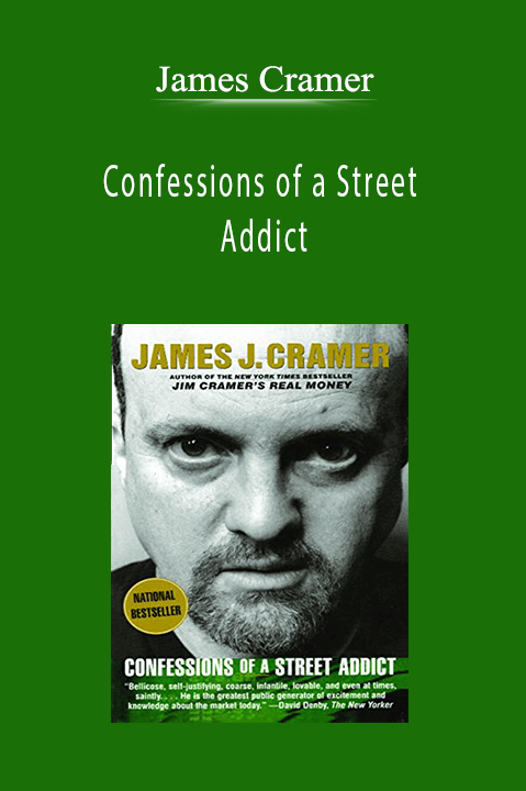 Confessions of a Street Addict – James Cramer