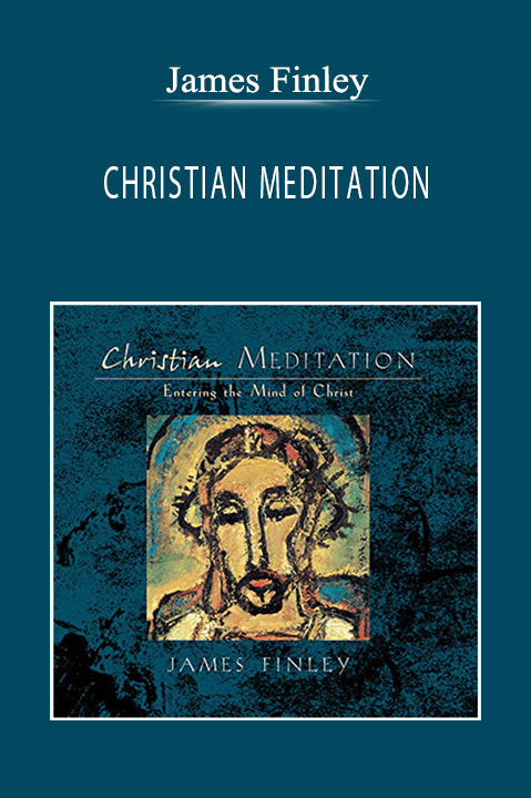 CHRISTIAN MEDITATION – James Finley