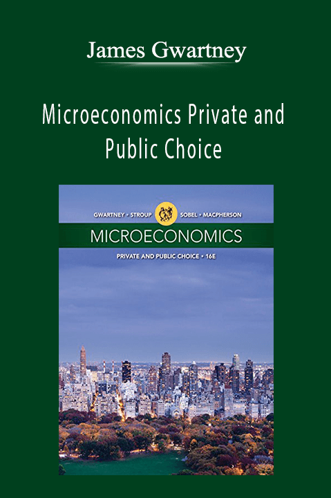 Microeconomics Private and Public Choice – James Gwartney