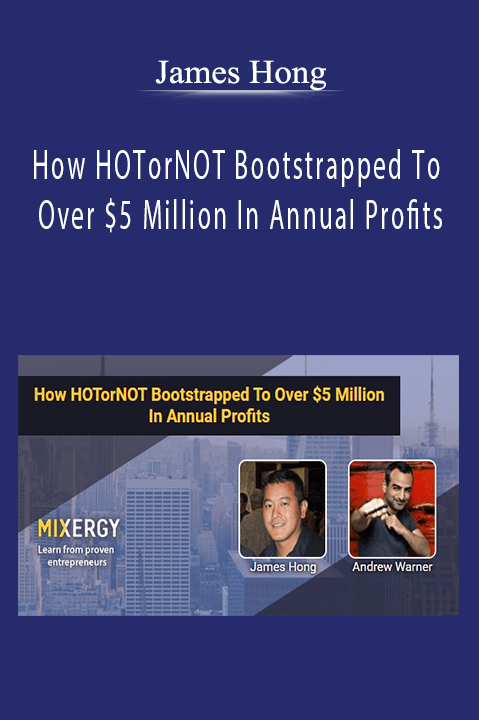 How HOTorNOT Bootstrapped To Over $5 Million In Annual Profits – James Hong