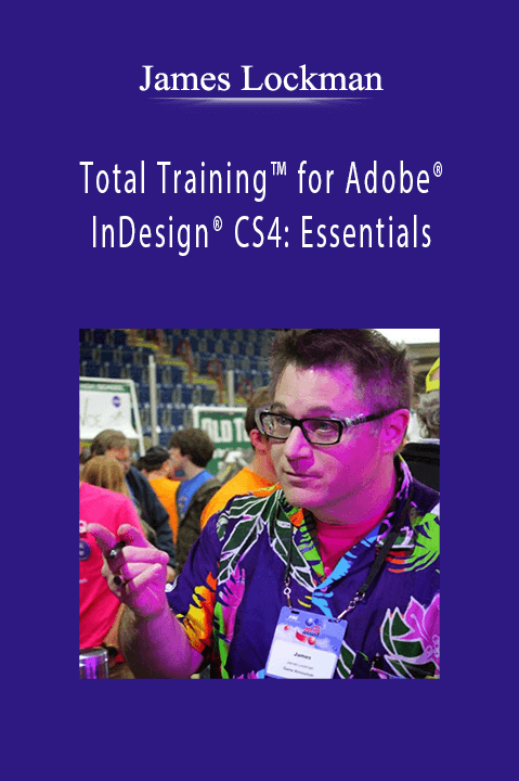 Total Training for Adobe InDesign CS4: Essentials – James Lockman