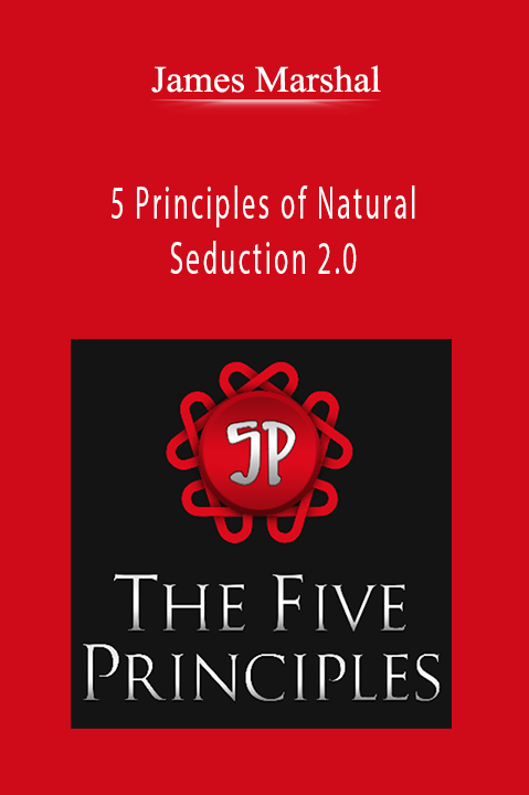 5 Principles of Natural Seduction 2.0 – James Marshal