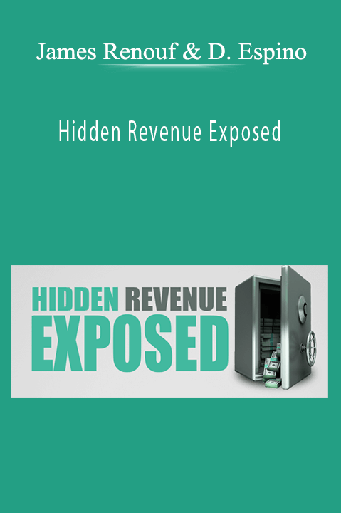 Hidden Revenue Exposed – James Renouf & Dave Espino