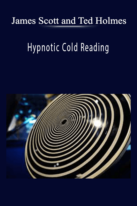 Hypnotic Cold Reading – James Scott and Ted Holmes