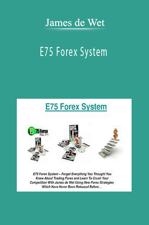 E75 Forex System – James de Wet