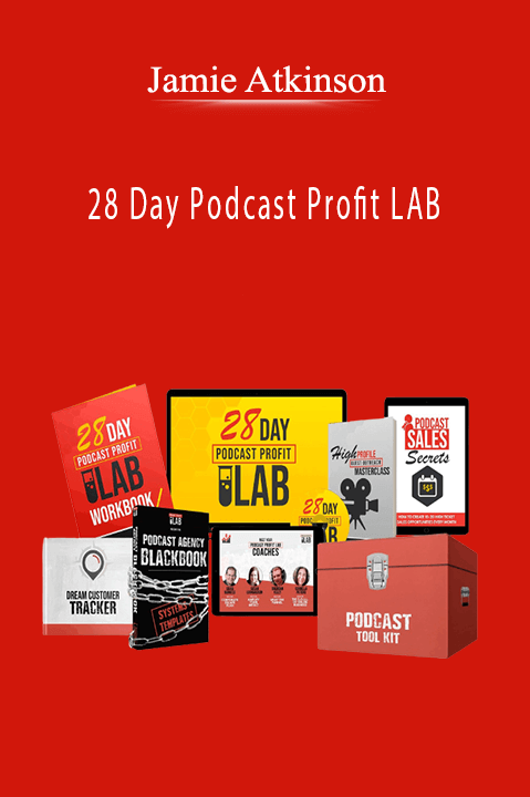 28 Day Podcast Profit LAB – Jamie Atkinson