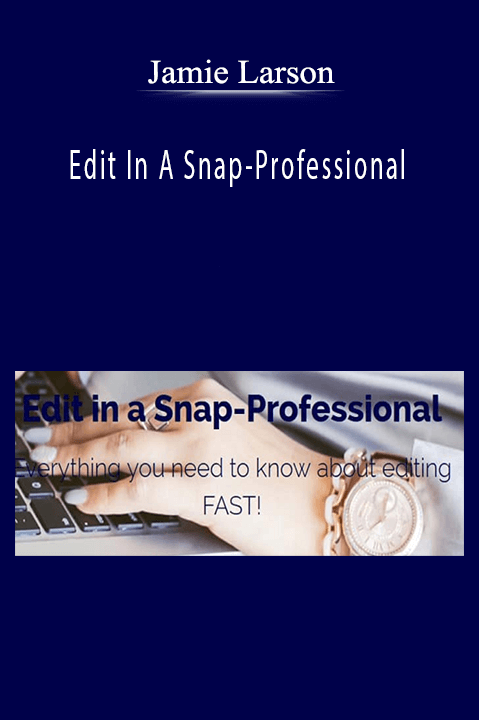 Edit In A Snap–Professional – Jamie Larson