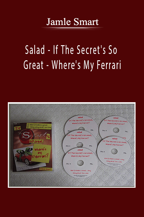 Salad – If The Secret's So Great – Where's My Ferrari – Jamle Smart