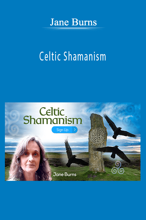 Celtic Shamanism – Jane Burns