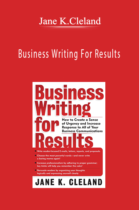 Business Writing For Results – Jane K.Cleland