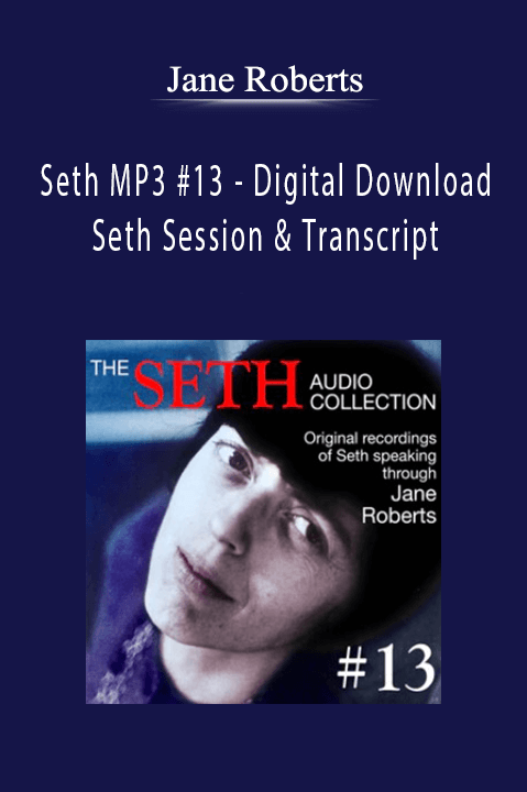 Seth MP3 #13 – Digital Download – Seth Session & Transcript – Jane Roberts