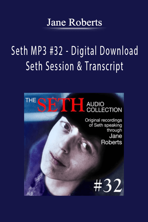 Seth MP3 #32 – Digital Download – Seth Session & Transcript – Jane Roberts