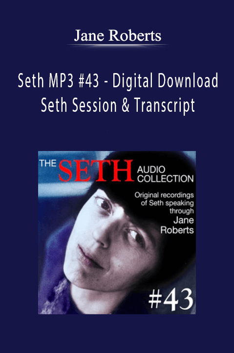 Seth MP3 #43 – Digital Download – Seth Session & Transcript – Jane Roberts