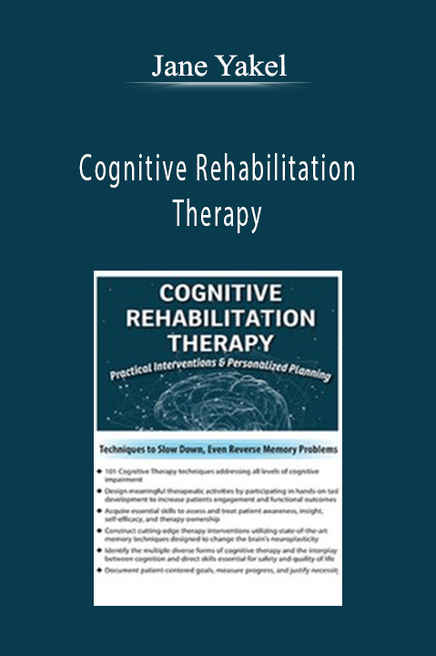 Cognitive Rehabilitation Therapy: Practical Interventions & Personalized Planning – Jane Yakel