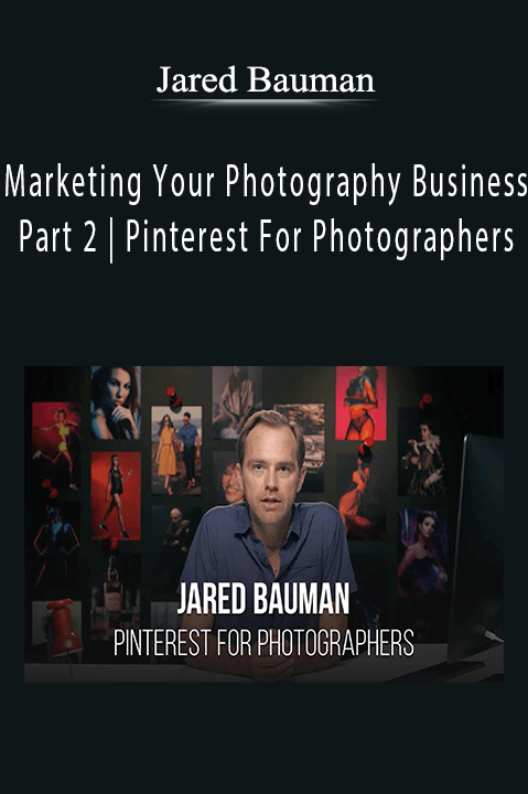 Marketing Your Photography Business Part 2 | Pinterest For Photographers – Jared Bauman