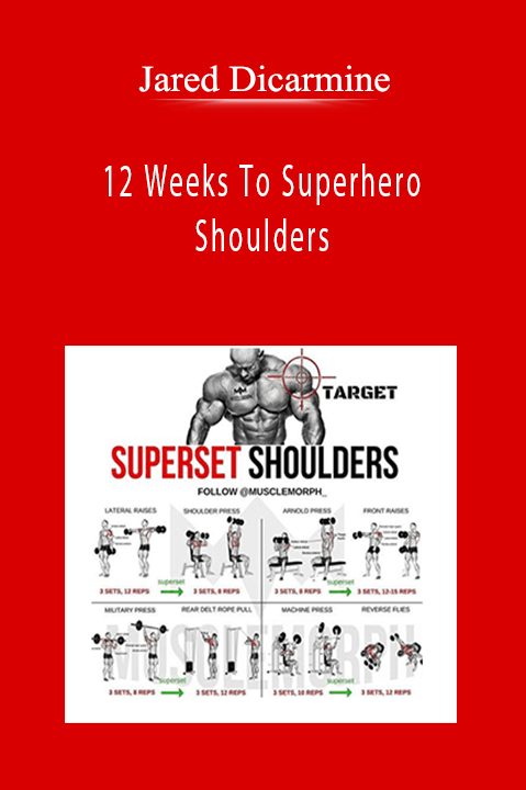 12 Weeks To Superhero Shoulders – Jared Dicarmine