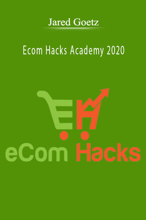 Ecom Hacks Academy 2020 – Jared Goetz