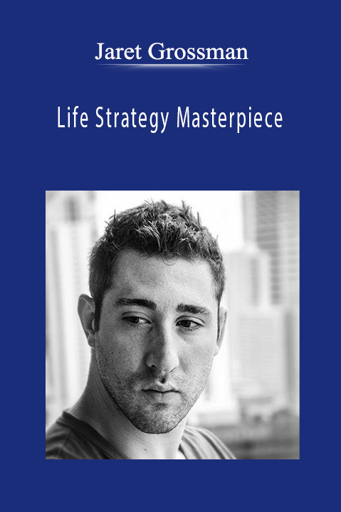 Life Strategy Masterpiece – Jaret Grossman