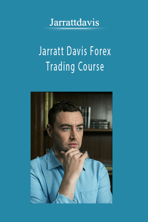 Jarratt Davis Forex Trading Course – Jarrattdavis